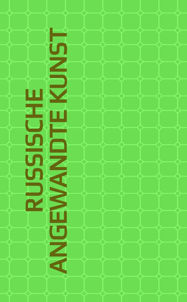 Russische angewandte Kunst : 12. bis Anfang des 20. Jh. : Album