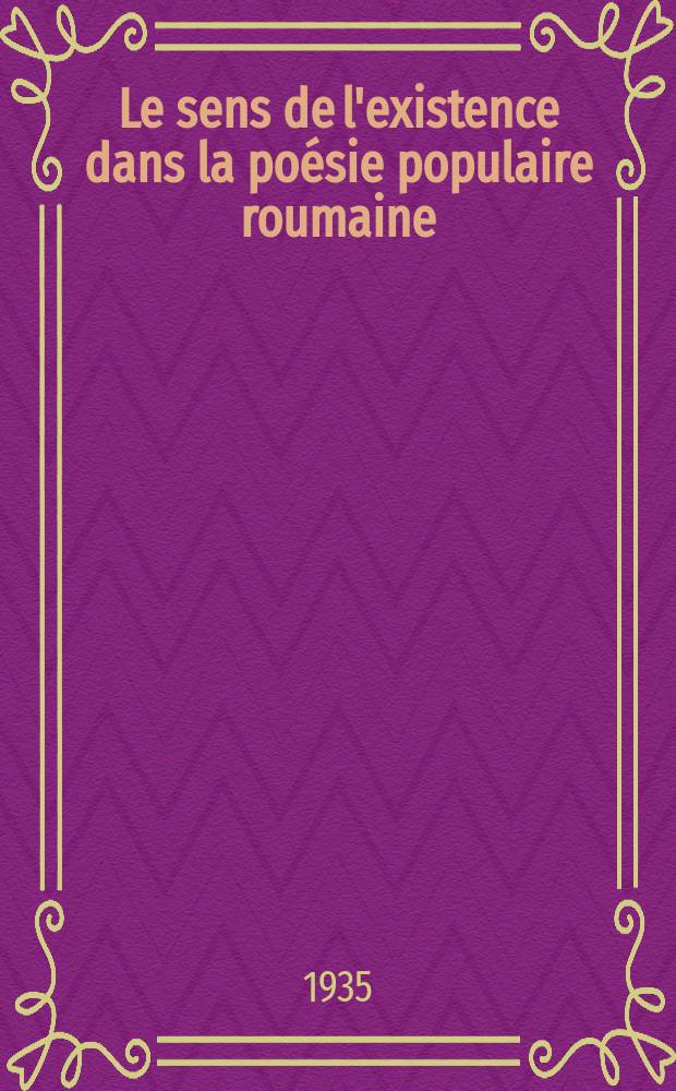Le sens de l'existence dans la po&eacute;sie populaire roumaine