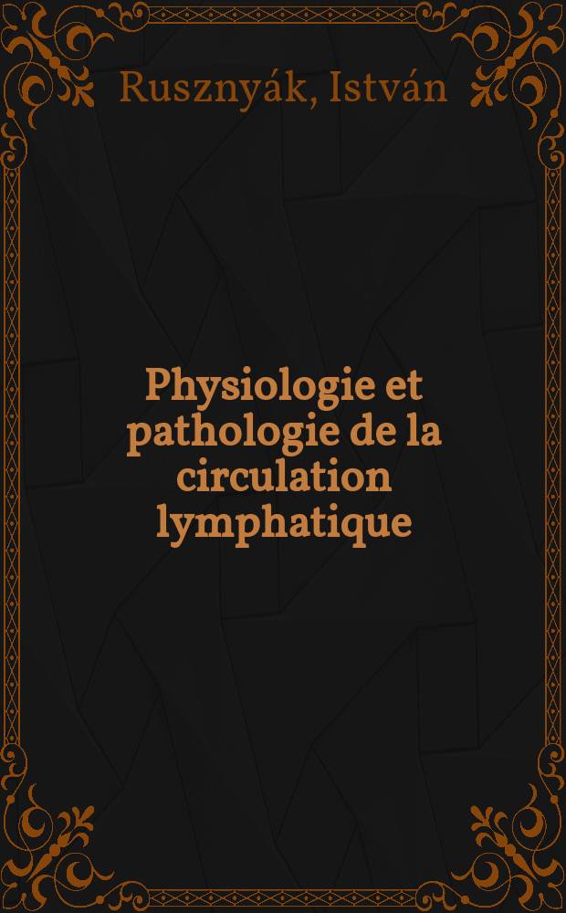 Physiologie et pathologie de la circulation lymphatique