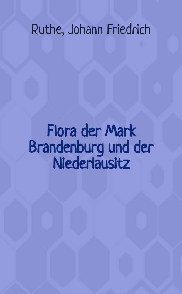 Flora der Mark Brandenburg und der Niederlausitz