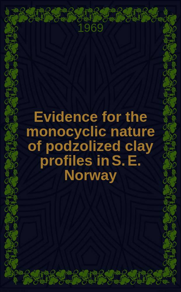 Evidence for the monocyclic nature of podzolized clay profiles in S. E. Norway