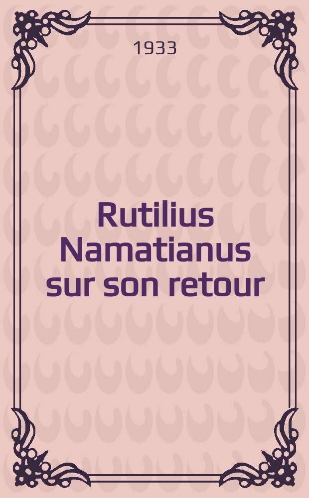 ... Rutilius Namatianus sur son retour
