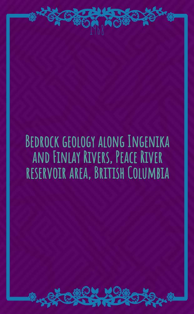 Bedrock geology along Ingenika and Finlay Rivers, Peace River reservoir area, British Columbia