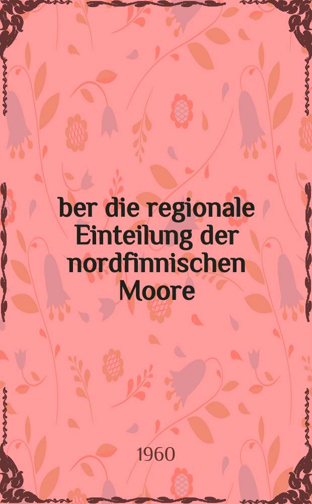 Über die regionale Einteilung der nordfinnischen Moore