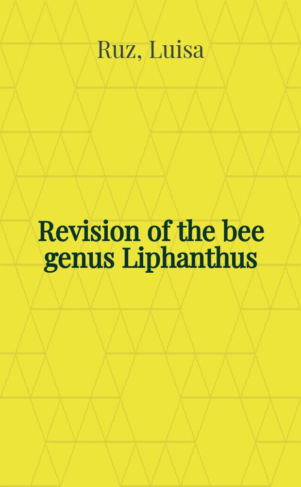 Revision of the bee genus Liphanthus (Hymenoptera: Andrenidae)