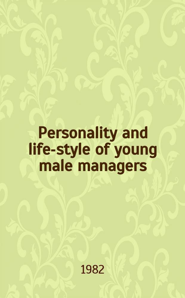 Personality and life-style of young male managers : A logical learning theory analysis