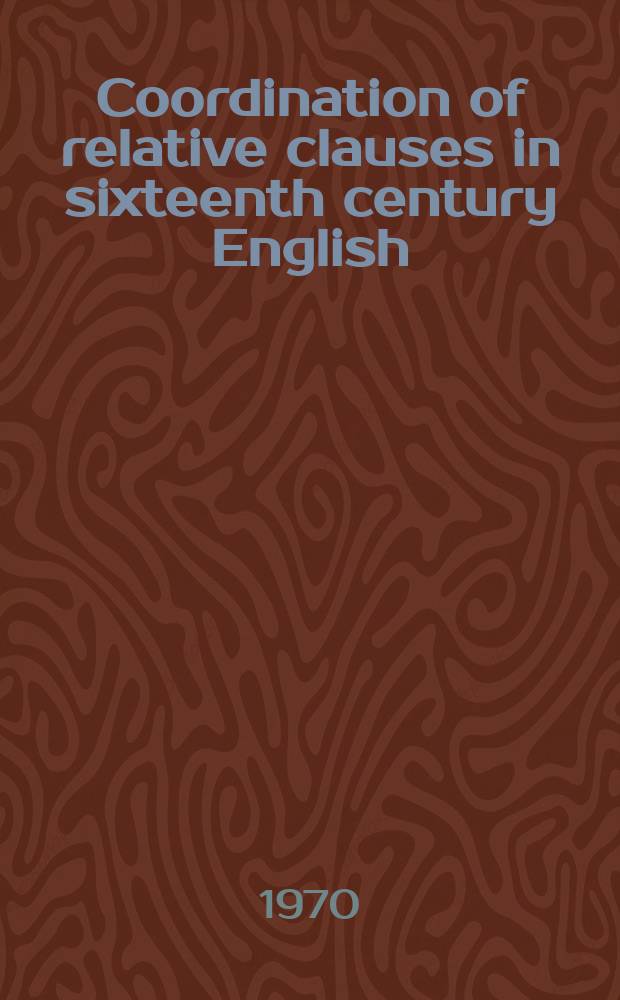 Coordination of relative clauses in sixteenth century English
