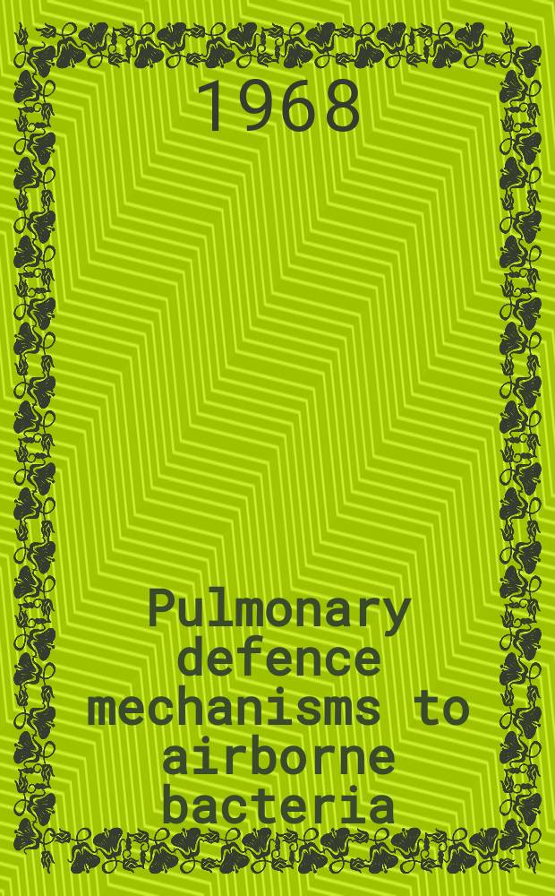 Pulmonary defence mechanisms to airborne bacteria