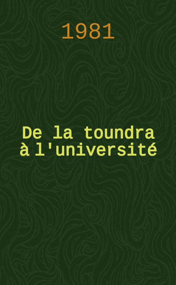 De la toundra &agrave; l'universit&eacute;