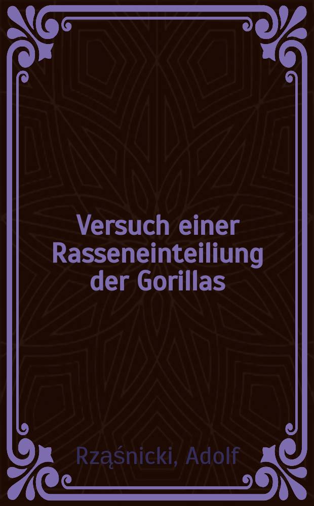 Versuch einer Rasseneinteiliung der Gorillas