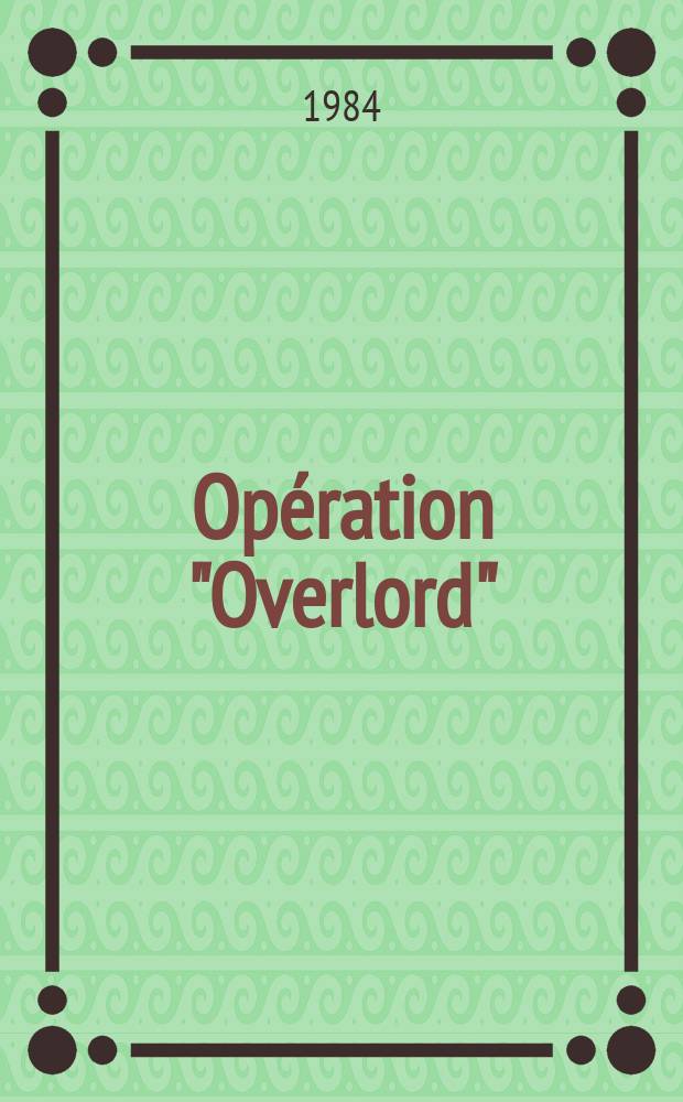 Opération "Overlord" : Historique du second front