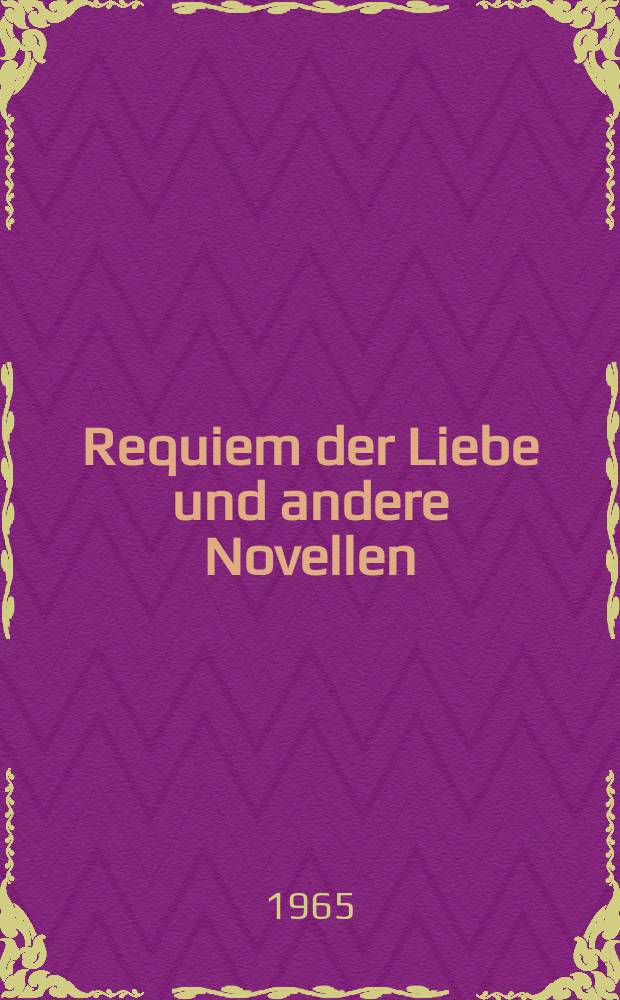 Requiem der Liebe und andere Novellen