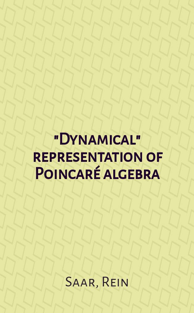 "Dynamical" representation of Poincaré algebra