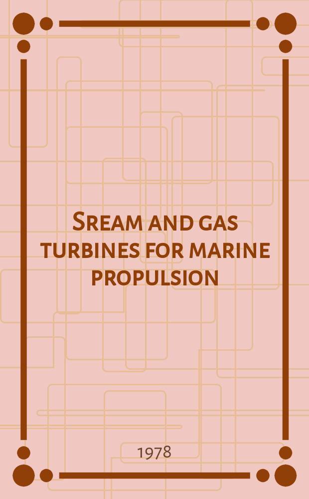 Sream and gas turbines for marine propulsion