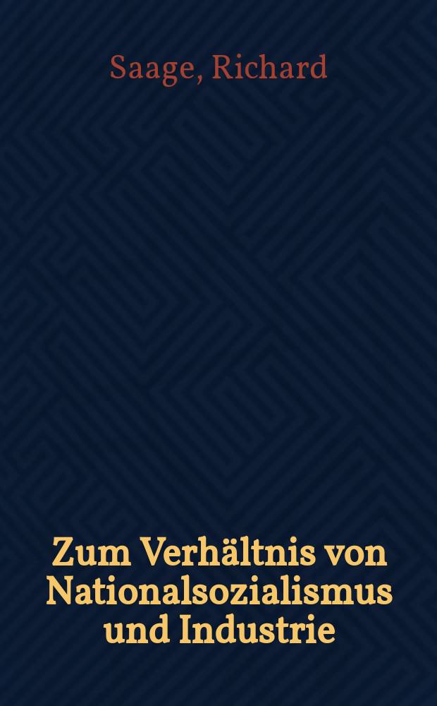Zum Verhältnis von Nationalsozialismus und Industrie