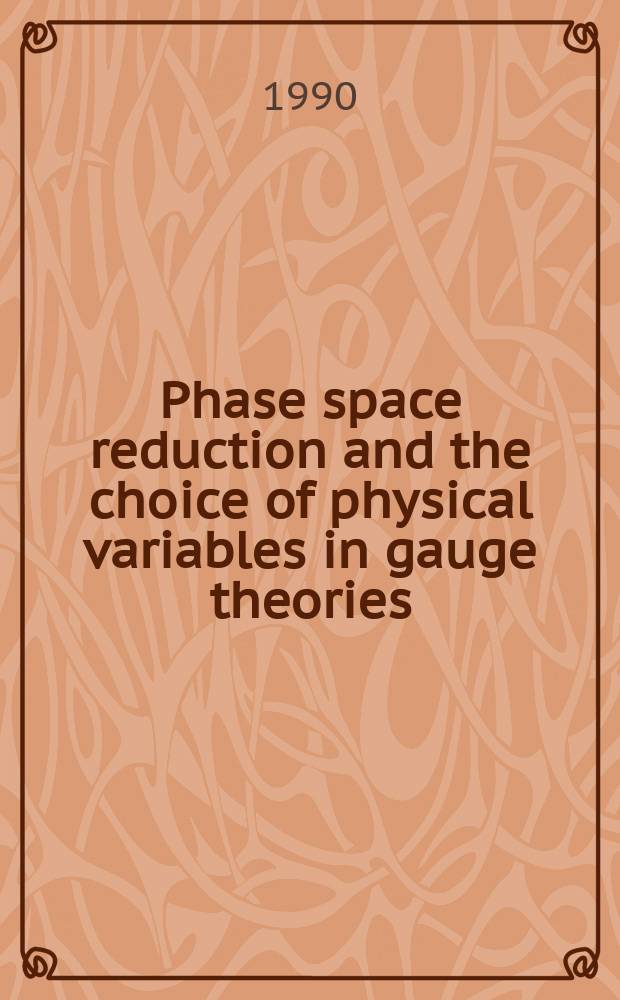 Phase space reduction and the choice of physical variables in gauge theories