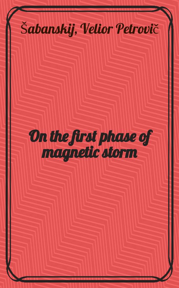 On the first phase of magnetic storm : A report presented to the COSPAR Symposium, Florence, Italy, May 1964