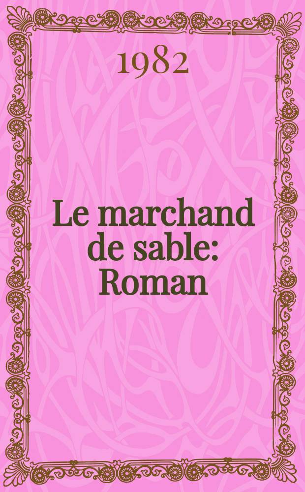 Le marchand de sable : Roman