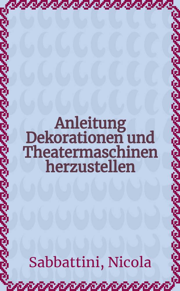 Anleitung Dekorationen und Theatermaschinen herzustellen