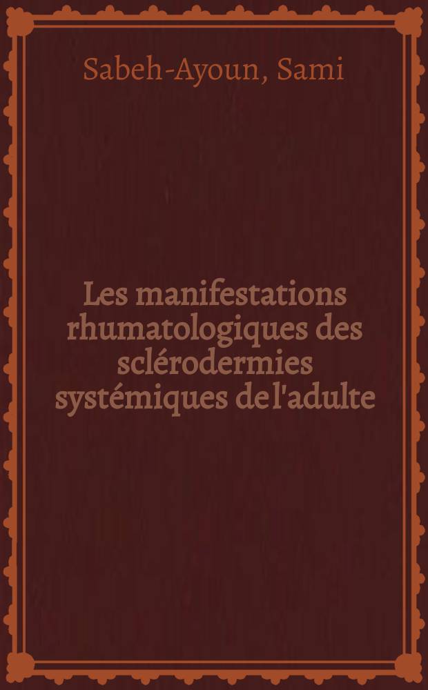 Les manifestations rhumatologiques des sclérodermies systémiques de l'adulte : À propos de 29 observations : Thèse ..