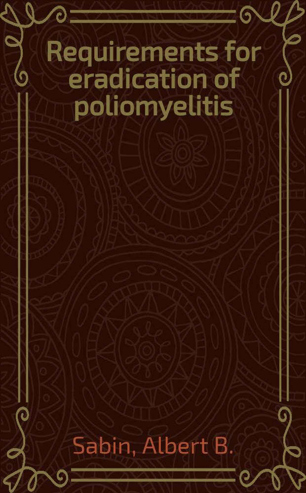 Requirements for eradication of poliomyelitis