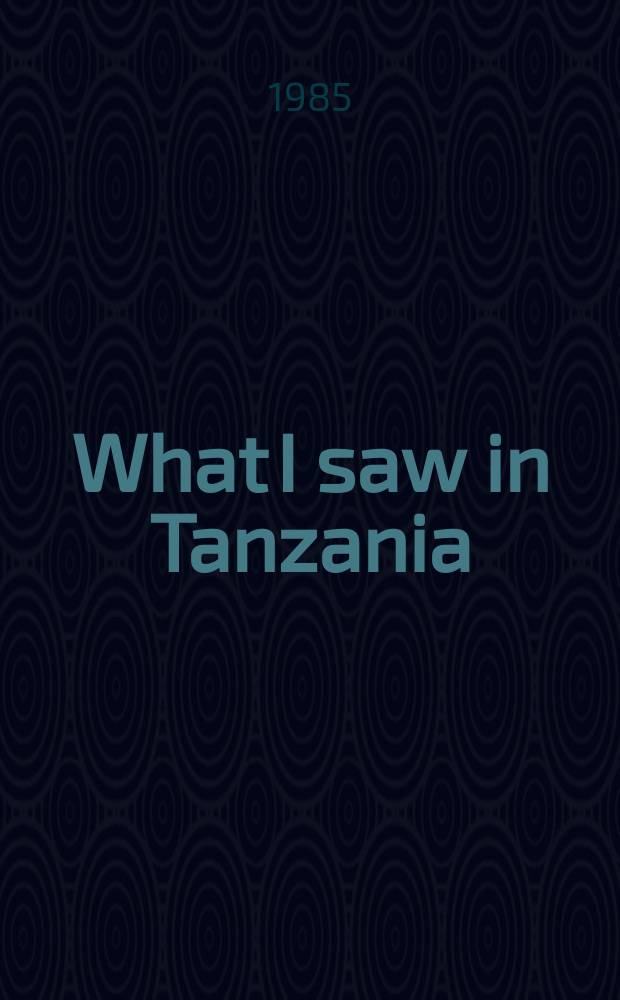 What I saw in Tanzania