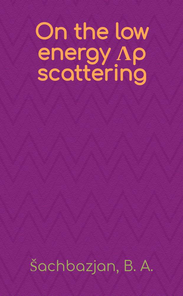 On the low energy &Lambda;p scattering