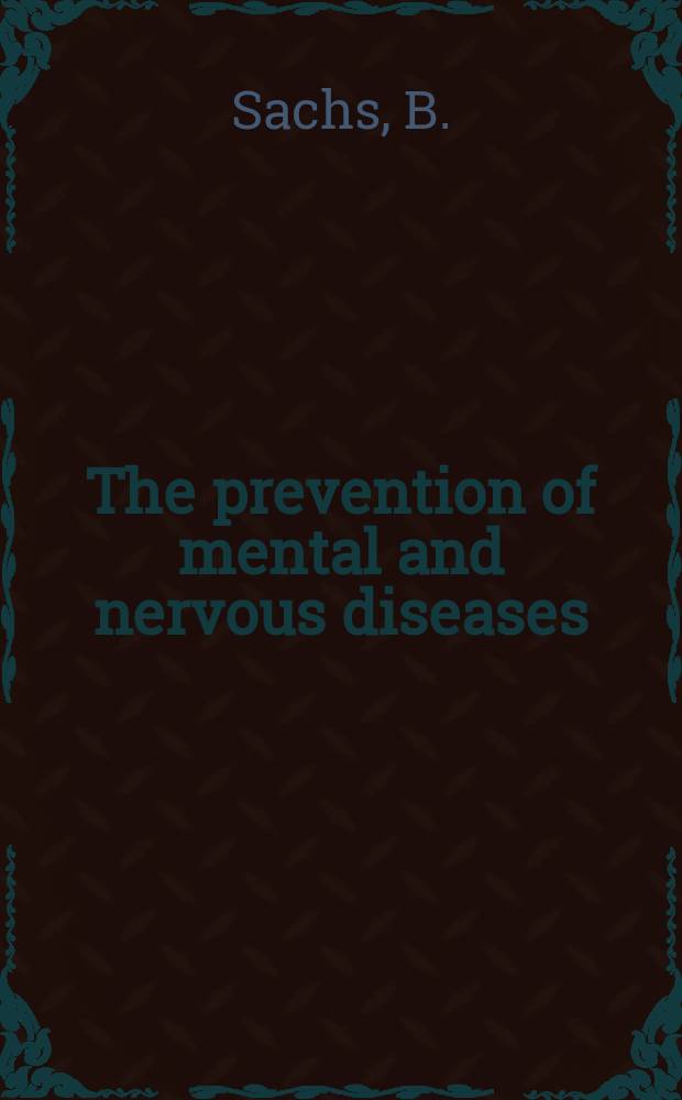 The prevention of mental and nervous diseases