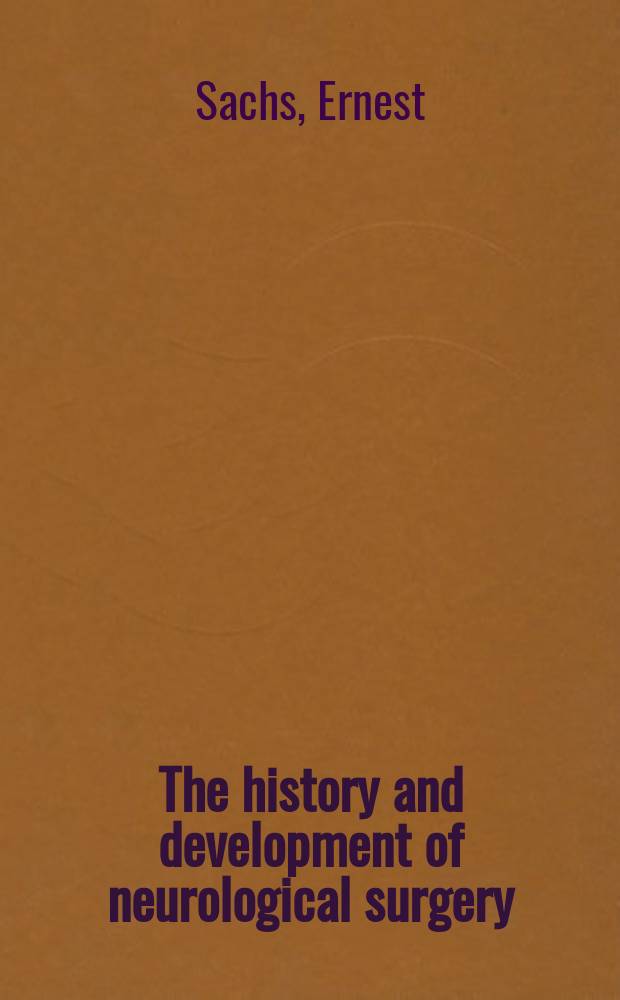 The history and development of neurological surgery