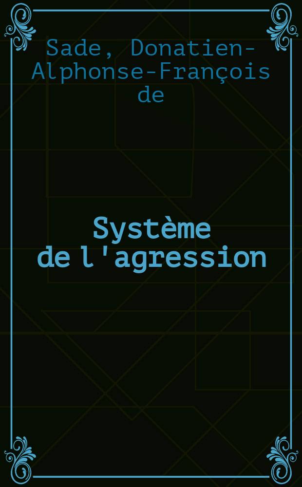 Système de l'agression : Textes politiques et philosophiques