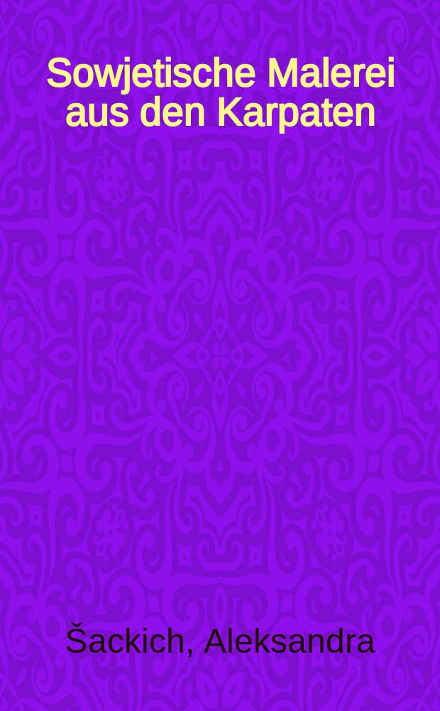 Sowjetische Malerei aus den Karpaten : Album