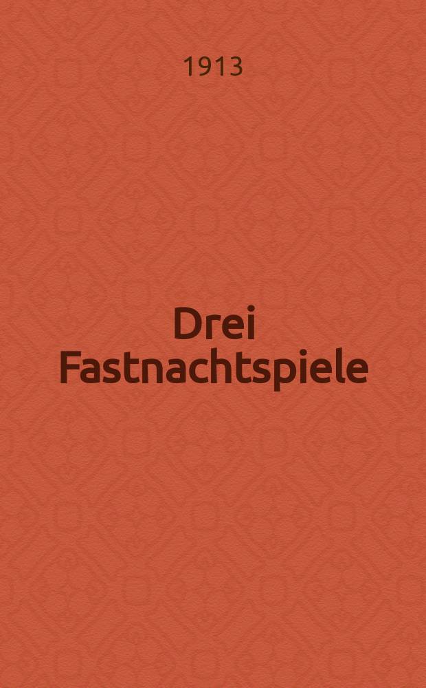 Drei Fastnachtspiele