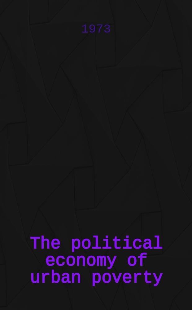 The political economy of urban poverty