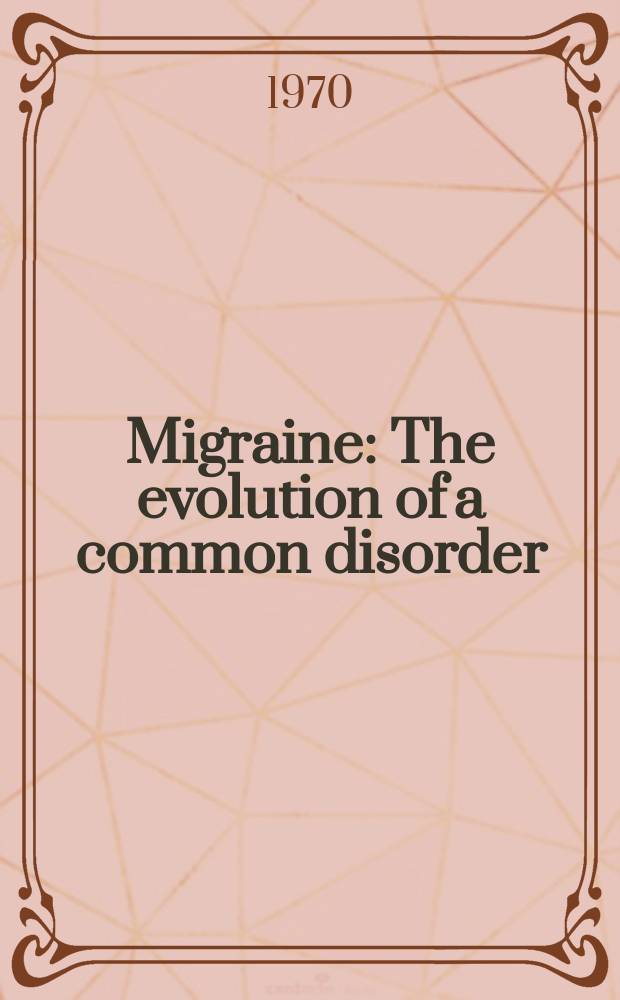Migraine : The evolution of a common disorder