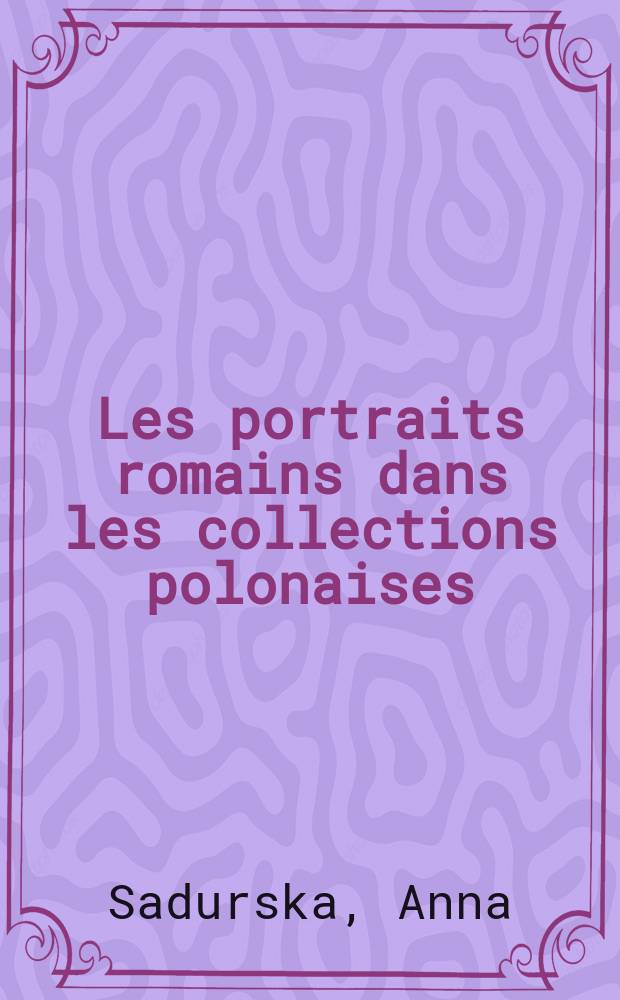 Les portraits romains dans les collections polonaises