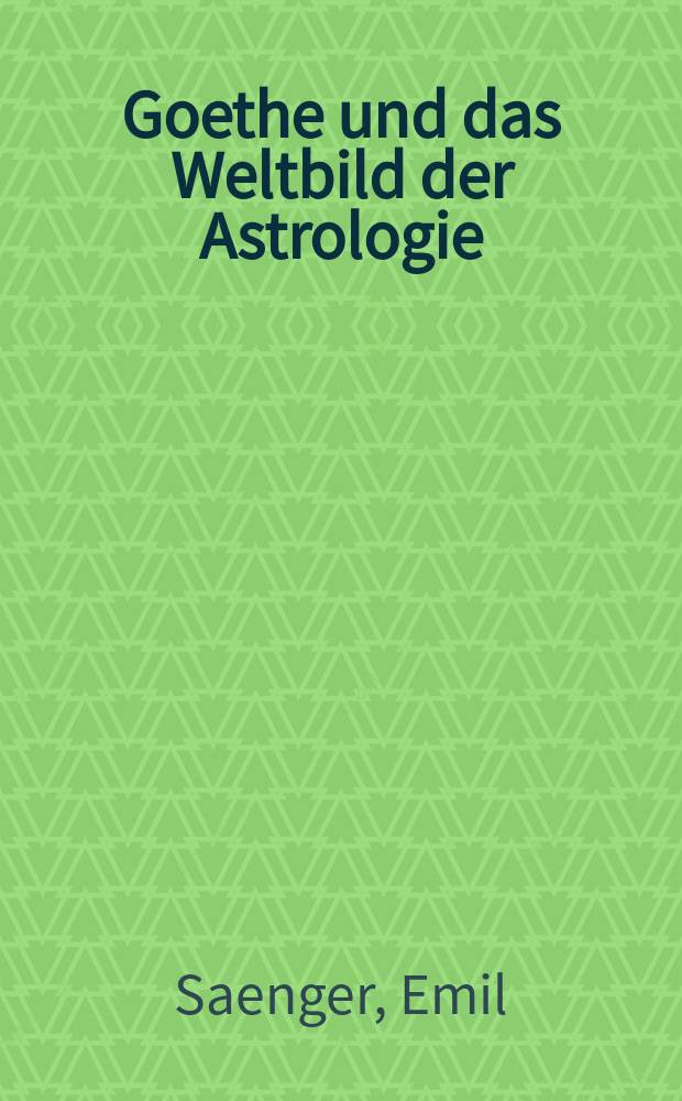 Goethe und das Weltbild der Astrologie