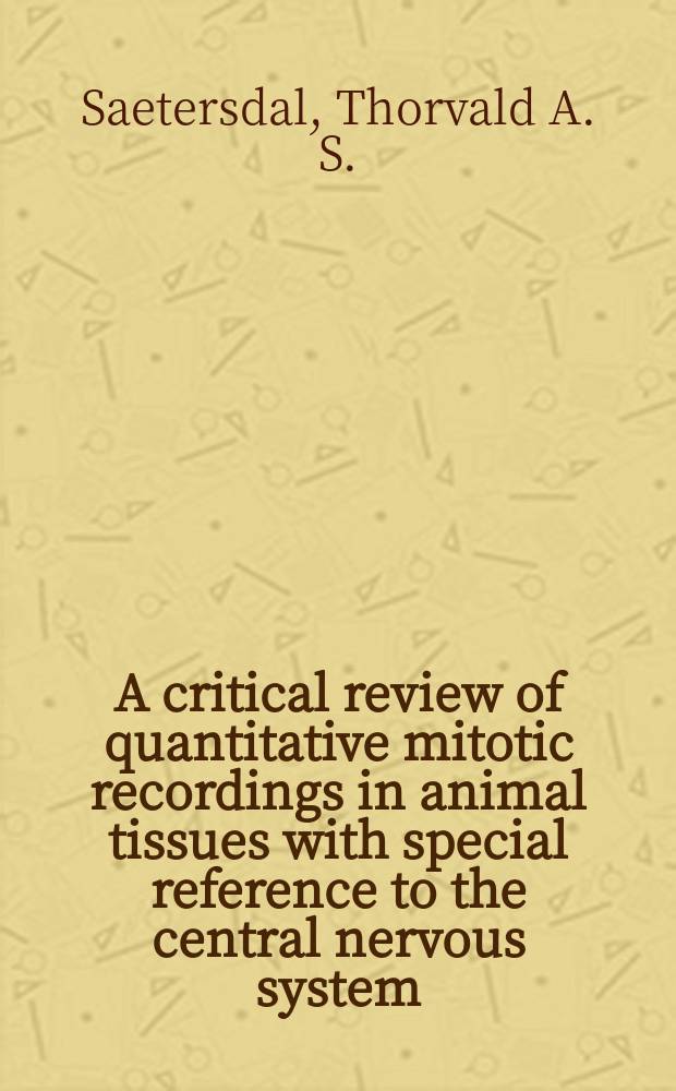 A critical review of quantitative mitotic recordings in animal tissues with special reference to the central nervous system