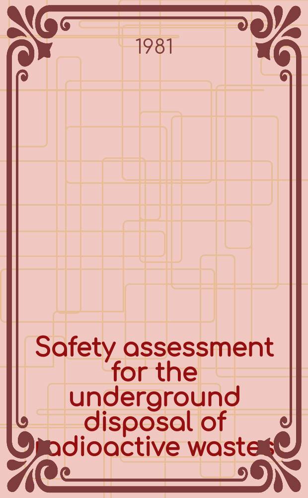Safety assessment for the underground disposal of radioactive wastes