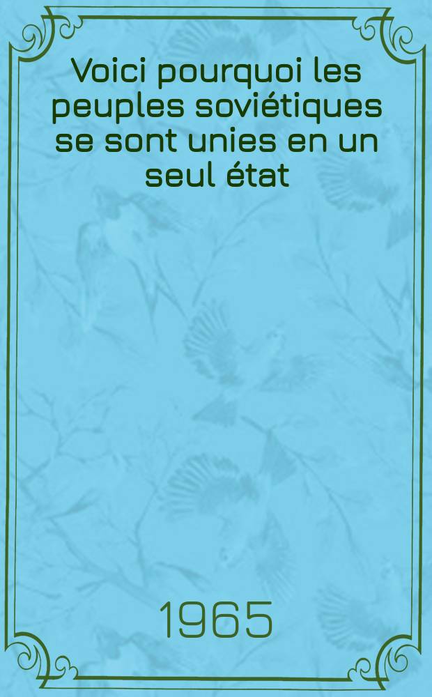 Voici pourquoi les peuples sovi&eacute;tiques se sont unies en un seul &eacute;tat