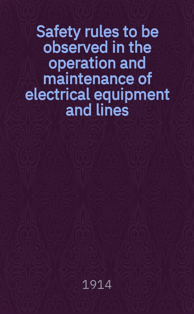 Safety rules to be observed in the operation and maintenance of electrical equipment and lines