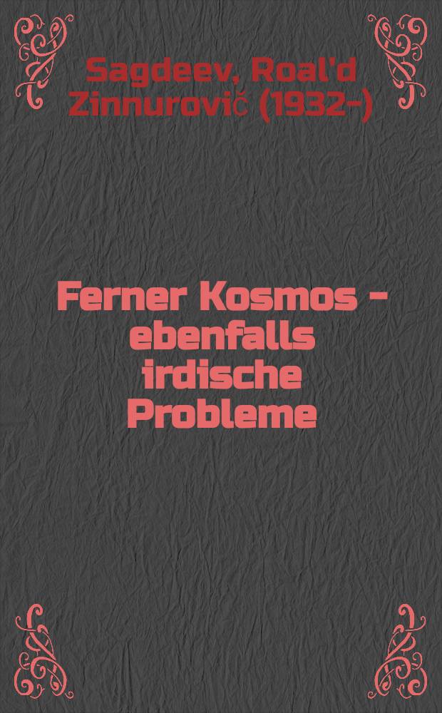 Ferner Kosmos - ebenfalls irdische Probleme
