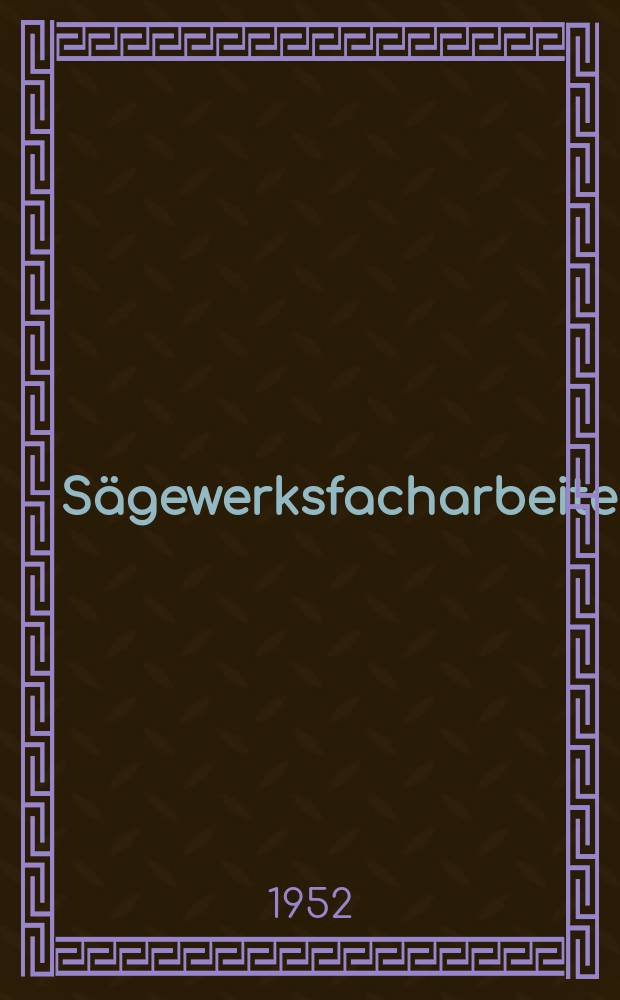 Sägewerksfacharbeiter