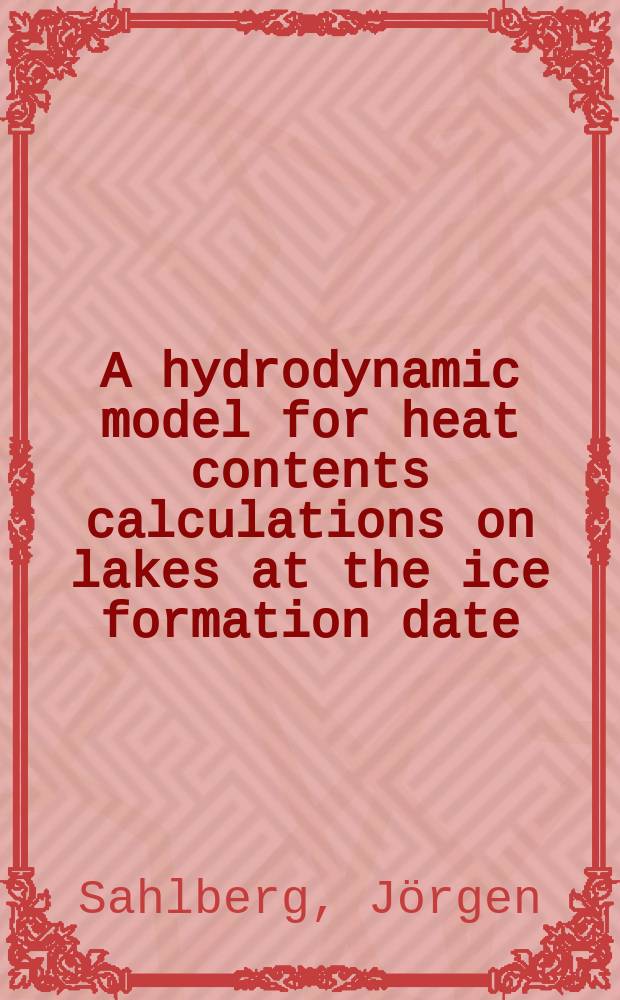 A hydrodynamic model for heat contents calculations on lakes at the ice formation date