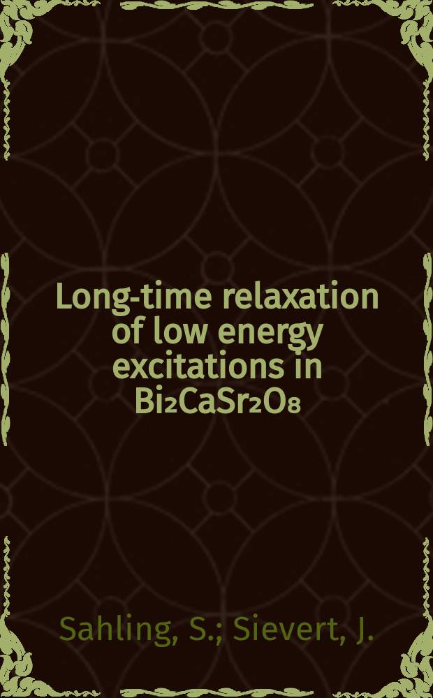 Long-time relaxation of low energy excitations in Bi₂CaSr₂O₈