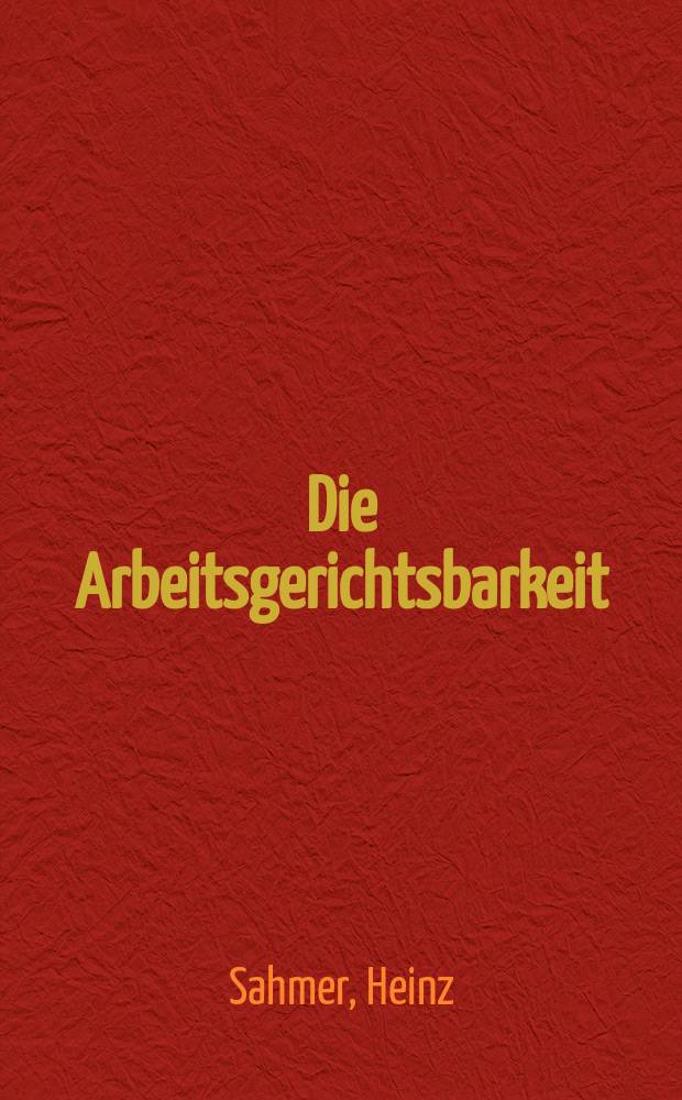 Die Arbeitsgerichtsbarkeit