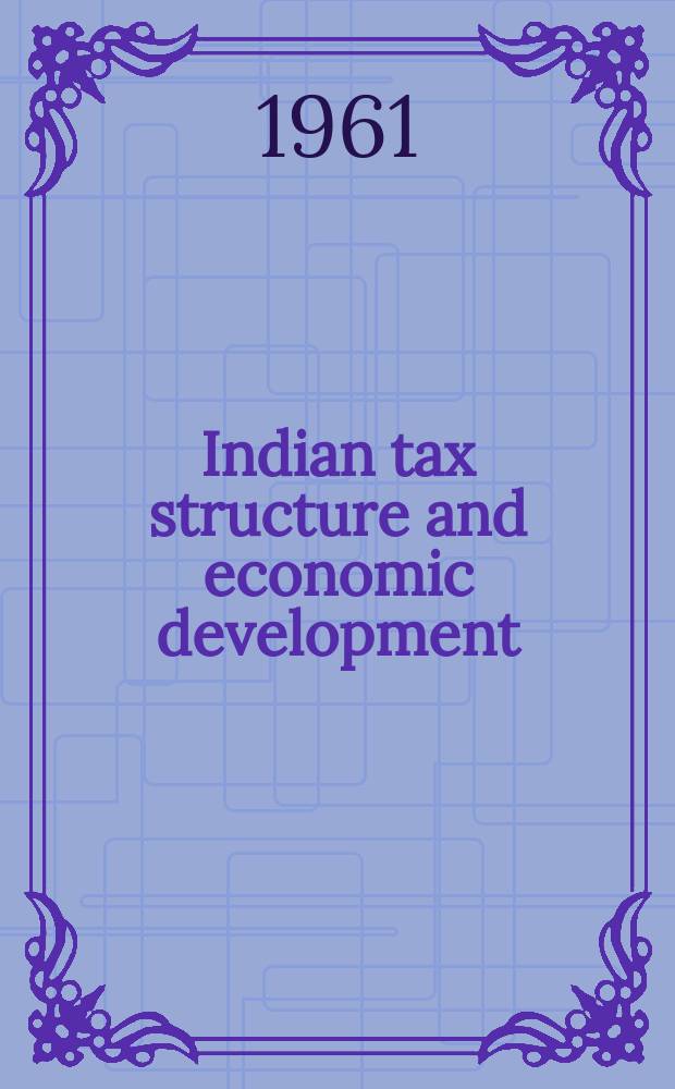 Indian tax structure and economic development