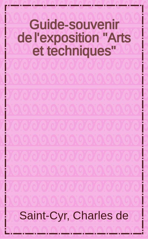 Guide-souvenir de l'exposition "Arts et techniques"
