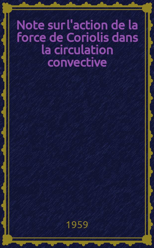 Note sur l'action de la force de Coriolis dans la circulation convective