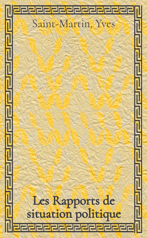 Les Rapports de situation politique (1874-1891)