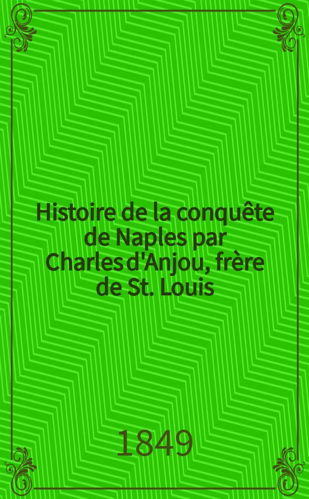 Histoire de la conquête de Naples par Charles d'Anjou, frère de St. Louis : T. 1-4